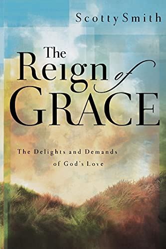 the reign of grace the delights and demands of gods love PDF