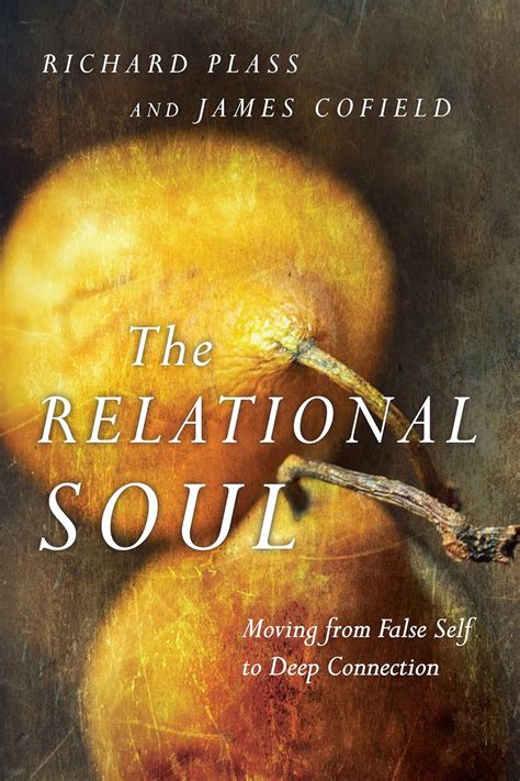 the relational soul moving from false self to deep connection PDF