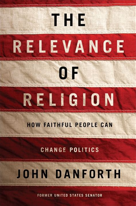 the relevance of religion how faithful people can change politics PDF