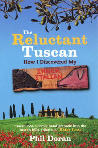 the reluctant tuscan how i discovered my inner italian Epub