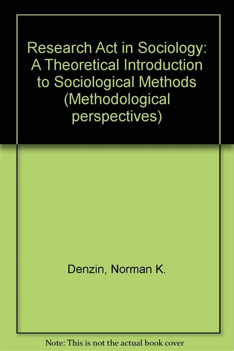 the research act a theoretical introduction to sociological methods Kindle Editon