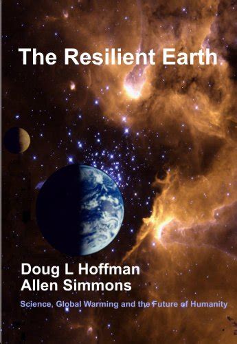 the resilient earth science global warming and the fate of humanity Reader