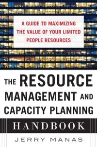 the resource management and capacity planning handbook a guide to maximizing the value of your limited people resources Ebook Doc