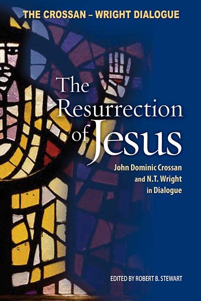 the resurrection of jesus john dominic crossan and n t wright in dialogue Reader