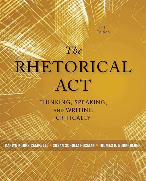 the rhetorical act thinking speaking and writing critically Ebook PDF