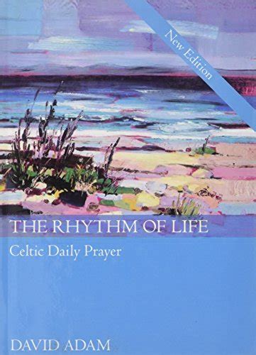the rhythm of life 2nd edition celtic daily prayer Reader