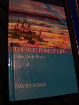 the rhythm of life 2nd edition celtic daily prayer Reader