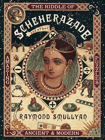 the riddle of scheherazade and other amazing puzzles Reader