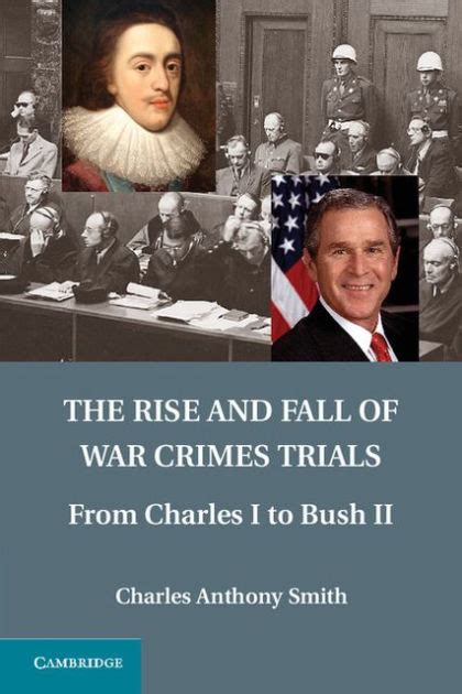 the rise and fall of war crimes trials from charles i to bush ii PDF