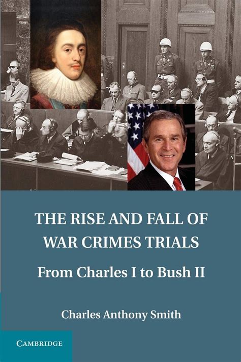 the rise and fall of war crimes trials from charles i to bush ii PDF