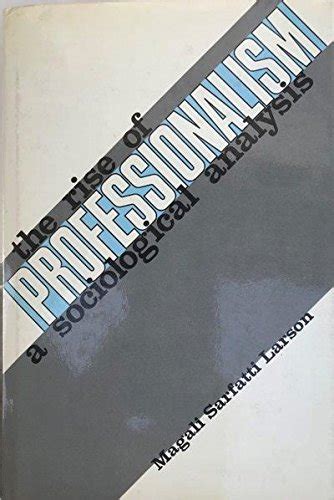 the rise of professionalism a sociological analysis Reader