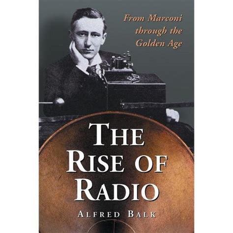 the rise of radio from marconi through the golden age Doc