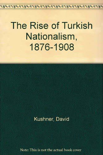 the rise of turkish nationalism 1876 1908 1876 1908 Kindle Editon