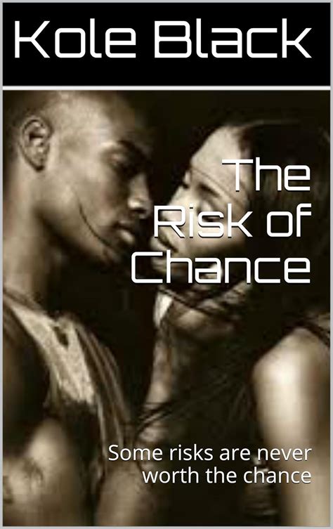 the risk of chance some risks are never worth the chance Kindle Editon