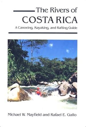 the rivers of costa rica a canoeing kayaking and rafting guide PDF