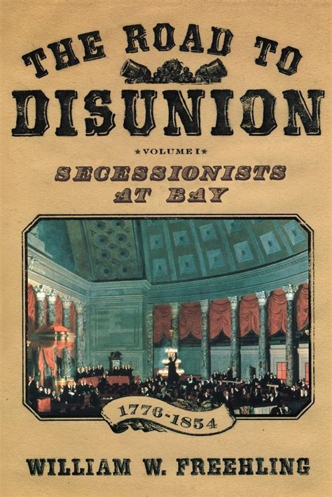 the road to disunion vol 1 secessionists at bay 1776 1854 Reader