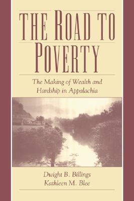 the road to poverty the making of wealth and hardship in appalachia Kindle Editon