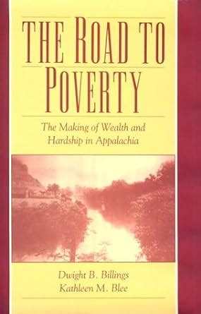 the road to poverty the making of wealth and hardship in appalachia Kindle Editon