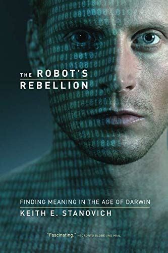 the robot s rebellion finding meaning in the age of darwin Reader
