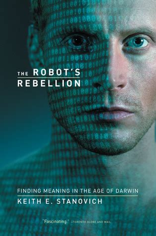 the robot s rebellion finding meaning in the age of darwin Reader