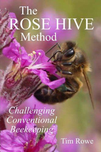 the rose hive method challenging conventional beekeeping Kindle Editon