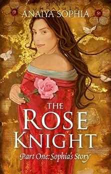 the rose knight part one sophias story Kindle Editon