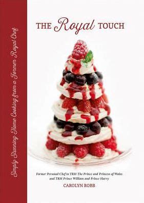 the royal touch simply stunning home cooking from a royal chef Epub