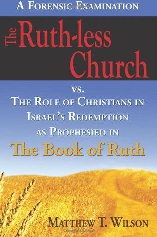 the ruth less church the role of christians in israels redemption as prophesied in the book of ruth Kindle Editon