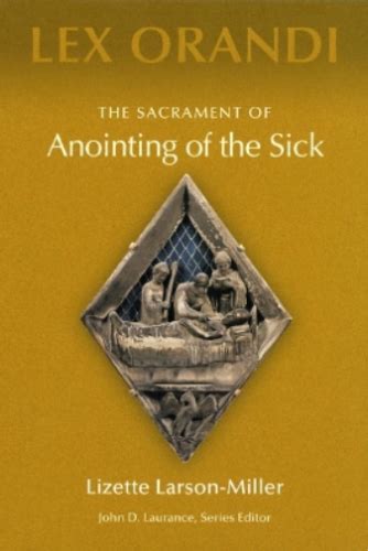 the sacrament of anointing of the sick lex orandi Kindle Editon