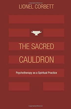 the sacred cauldron psychotherapy as a spiritual practice Epub
