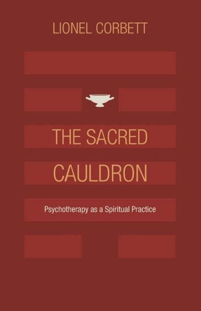 the sacred cauldron psychotherapy as a spiritual practice paperback Epub