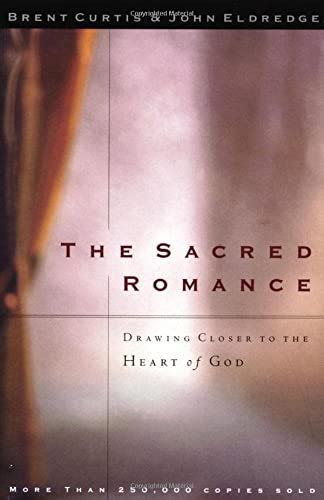 the sacred romance drawing closer to the heart of god Doc