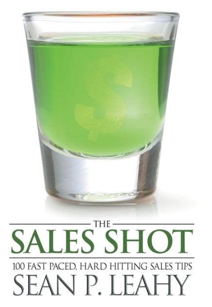 the sales shot 100 fast paced hard hitting sales tips Reader