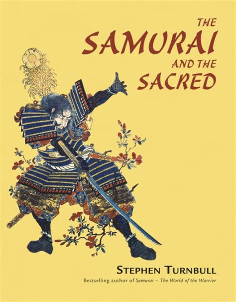 the samurai and the sacred the path of the warrior general military Reader
