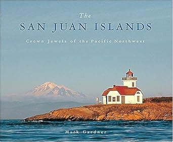 the san juan islands crown jewels of the pacific coast Kindle Editon