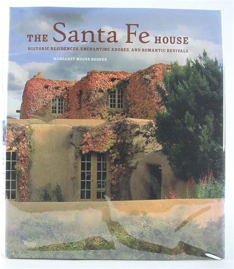 the santa fe house historic residences enchanting adobes and romantic revivals Epub