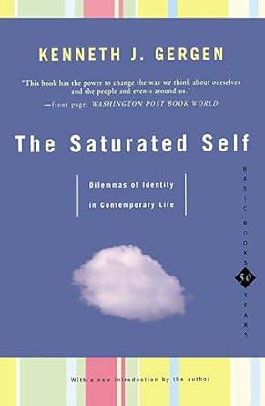 the saturated self dilemmas of identity in contemporary life Kindle Editon