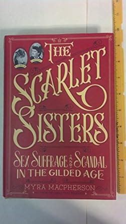 the scarlet sisters sex suffrage and scandal in the gilded age Reader