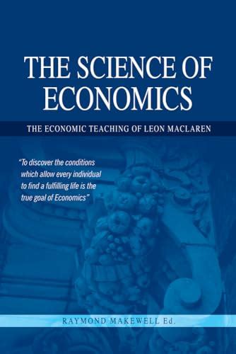 the science of economics the economic teaching of leon maclaren Kindle Editon