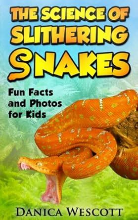 the science of slithering snakes fun facts and photos for kids Kindle Editon