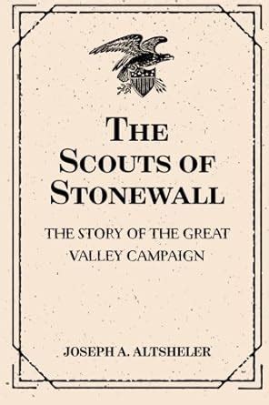 the scouts of stonewall the story of the great valley campaign Epub