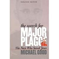 the search for major plagge the nazi who saved jews by michael good Kindle Editon