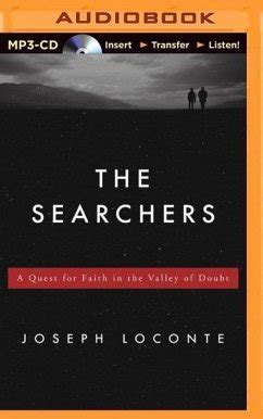 the searchers a quest for faith in the valley of doubt PDF