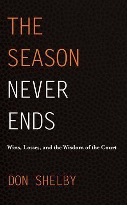 the season never ends wins losses and the wisdom of the court Doc