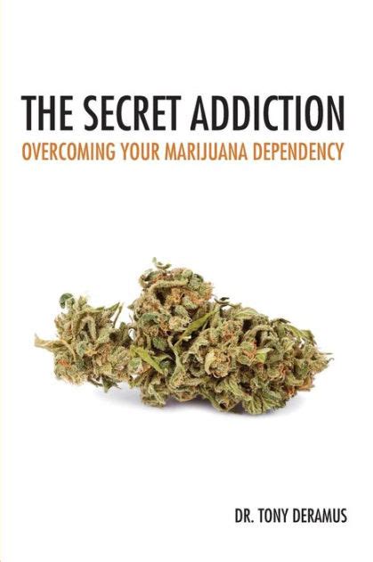 the secret addiction overcoming your marijuana dependency Reader