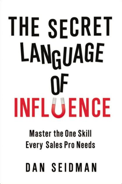 the secret language of influence master the one skill every sales pro needs Kindle Editon