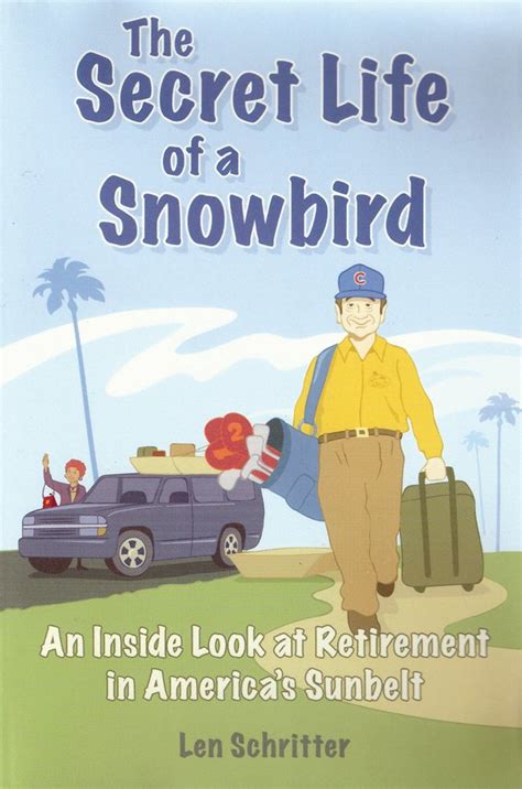 the secret life of a snowbird an inside look at retirement in americas sunbelt Reader