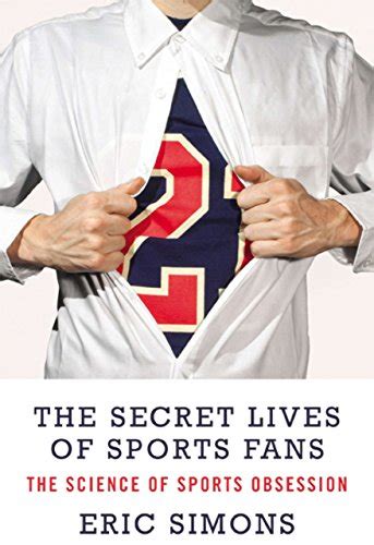 the secret lives of sports fans the science of sports obsession Reader