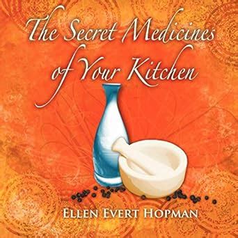 the secret medicines of your kitchen a practical guide Reader