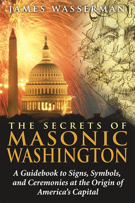 the secrets of masonic washington a guidebook to signs symbols and ceremonies at the origin of americas capital Kindle Editon